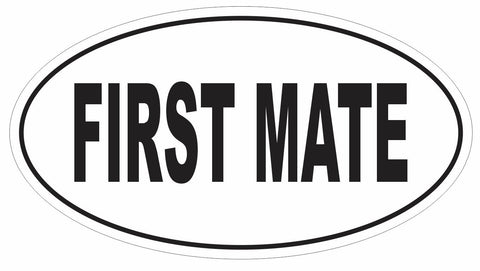 First Mate Oval Bumper Sticker or Helmet Sticker D3105 Euro Oval - Winter Park Products