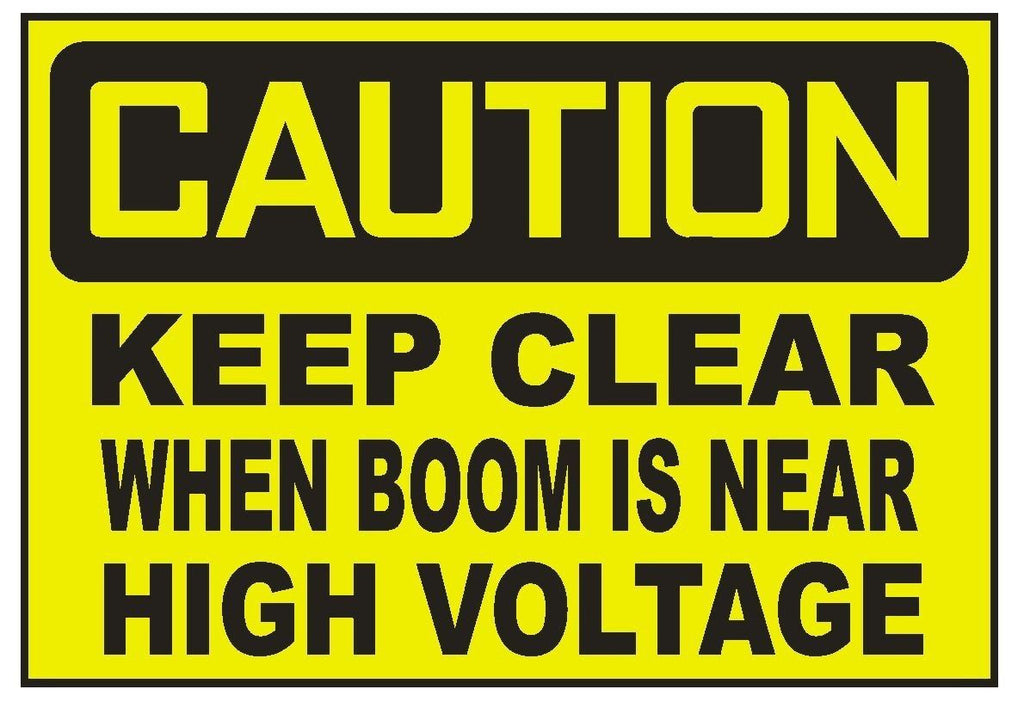 Caution Keep Clear When Boom Is Near High Volt Sticker Safety Sticker Sign D722 - Winter Park Products