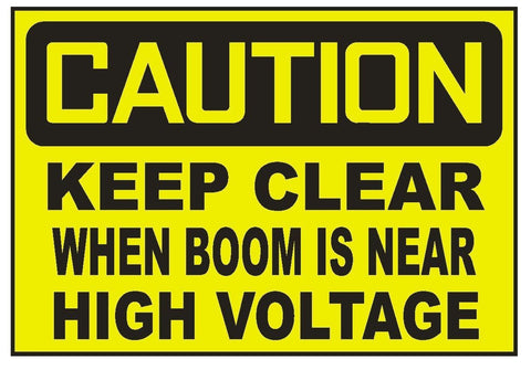 Caution Keep Clear When Boom Is Near High Volt Sticker Safety Sticker Sign D722 - Winter Park Products