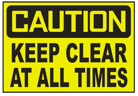Caution Keep Clear at All Times Sticker Safety Sticker Sign D697 OSHA - Winter Park Products