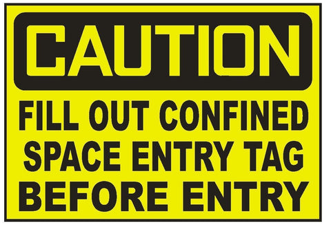 Caution Fill Out Confined Space Tag Before Sticker Safety Sticker Sign D726 OSHA - Winter Park Products