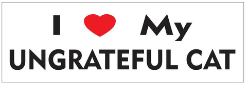 I Love My Ungrateful Cat Bumper Sticker or Helmet FUNNY D7248