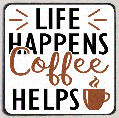 M213 Life Happens Coffee Helps Refrigerator Magnet
