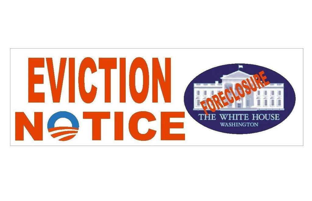 Eviction Notice White House Anti Obama Bumper Sticker or Helmet Sticker D307 - Winter Park Products