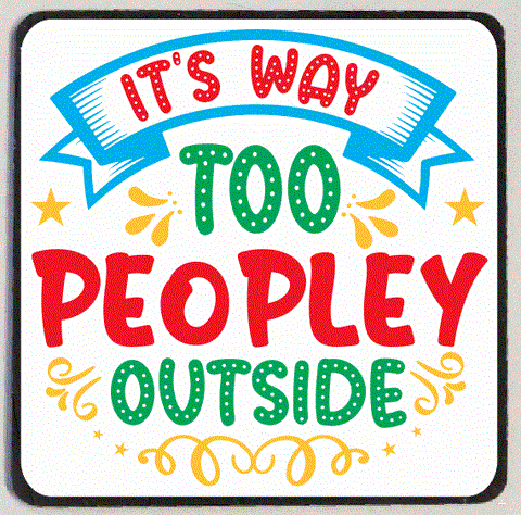 M224 Too Peopley Outside Refrigerator Magnet