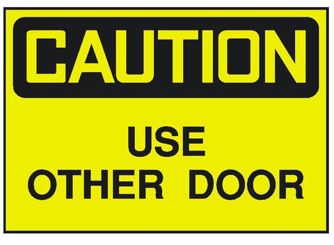 Caution Use Other Door Sticker OSHA Work Safety Business Sign Decal Label D253 - Winter Park Products