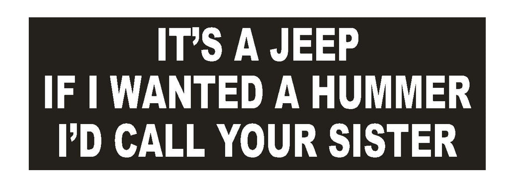Jeep Hummer Sister Funny Bumper Sticker or Helmet Sticker D642 - Winter Park Products