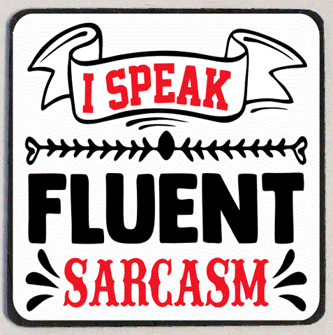 M219 I Speak Sarcasm Refrigerator Magnet