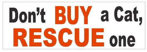 Don't Buy A Cat Rescue One Bumper Sticker or Helmet Sticker D413 - Winter Park Products