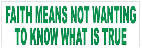 Atheist Faith Means Not Waiting To Know Bumper Sticker or Helmet Sticker D389 - Winter Park Products
