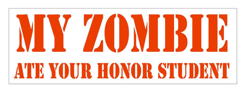My Zombie Honor Student Red Bumper Sticker or Helmet Sticker D104 - Winter Park Products