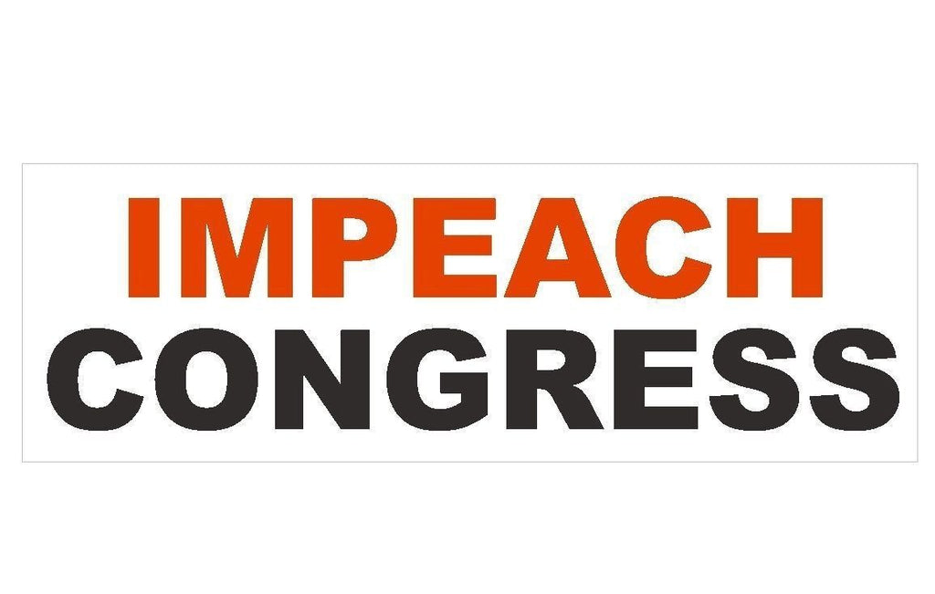 Impeach Congress Political Bumper Sticker or Helmet Sticker MADE IN THE USA D107 - Winter Park Products