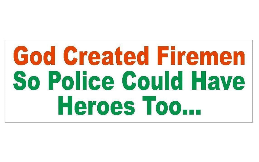 God Created Firemen Funny Police Bumper Sticker or Helmet Sticker USA MADE D348 - Winter Park Products