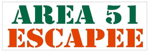 Area 51 Escapee Funny Bumper Sticker or Helmet Sticker D424 UFO Aliens Space - Winter Park Products