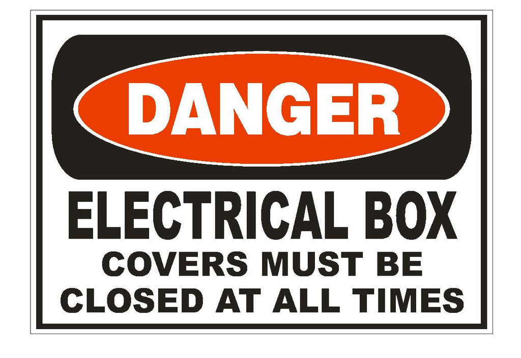 Danger Electrical Box Must Be Closed Safety Sign Sticker D608 - Winter Park Products