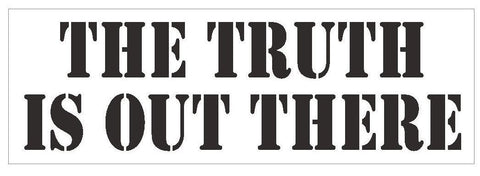 The Truth Is Out There Bumper Sticker or Helmet Sticker D418 UFO Alien Space - Winter Park Products