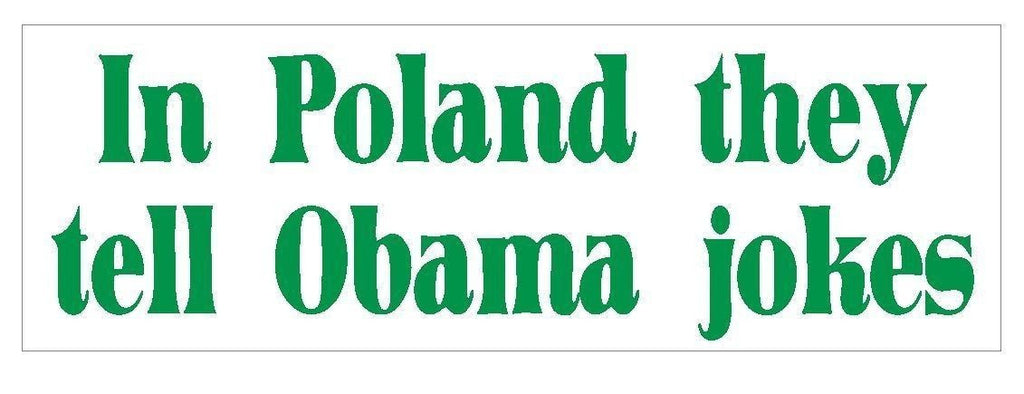 Anti Obama Polish Poland Obama Jokes Bumper Sticker or Helmet Sticker D358 - Winter Park Products