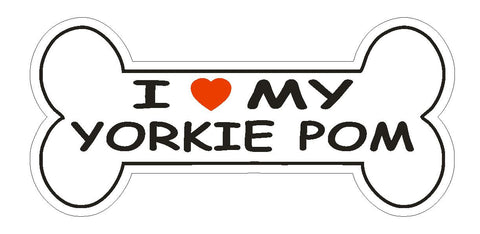 Love My Yorkie Pom Bumper Sticker or Helmet Sticker D2406 Dog Bone Pet Lover - Winter Park Products