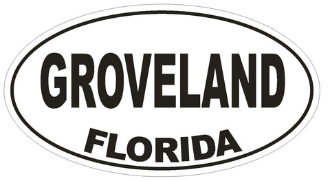 Groveland Florida Oval Bumper Sticker or Helmet Sticker D2635 Euro Oval Decal - Winter Park Products