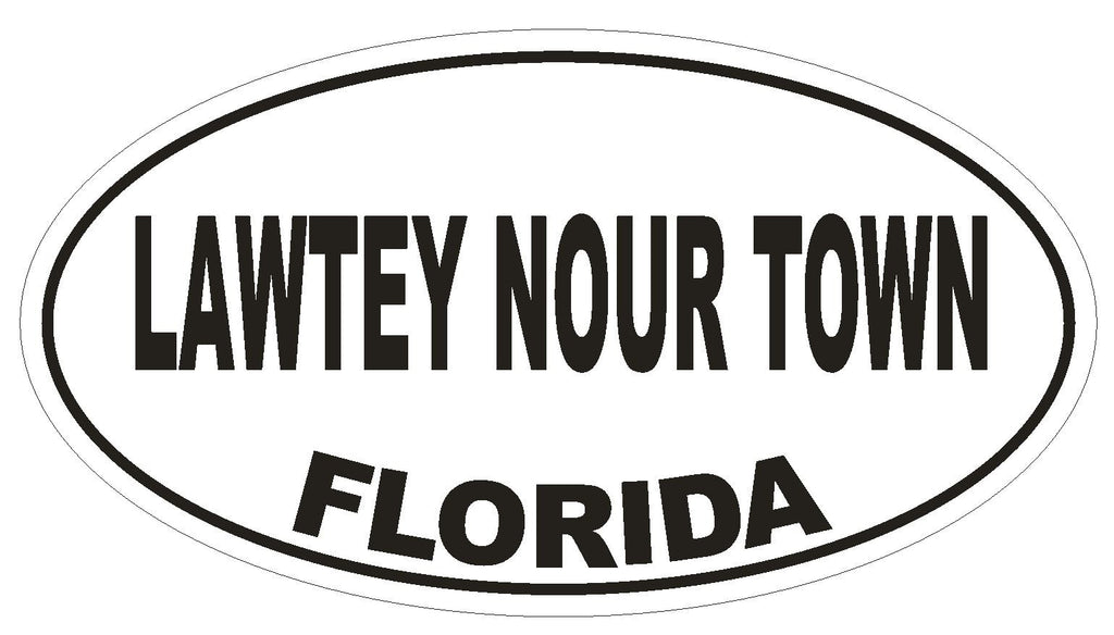 Lawtey Nour Town Florida Oval Bumper Sticker or Helmet Sticker D2685 Decal - Winter Park Products
