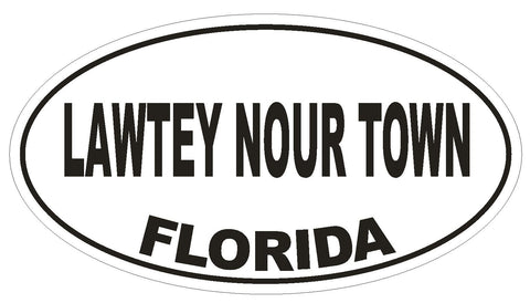Lawtey Nour Town Florida Oval Bumper Sticker or Helmet Sticker D2685 Decal - Winter Park Products
