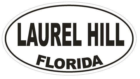 Laurel Hill Florida Oval Bumper Sticker or Helmet Sticker D2597 Euro Oval Decal - Winter Park Products
