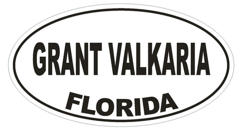 Grant Valkaria Florida Oval Bumper Sticker or Helmet Sticker D2659 Euro Decal - Winter Park Products