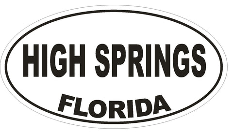 High Springs Florida Oval Bumper Sticker or Helmet Sticker D2670 Decal - Winter Park Products