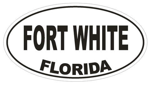 Fort White Florida Oval Bumper Sticker or Helmet Sticker D2631 Euro Oval Decal - Winter Park Products