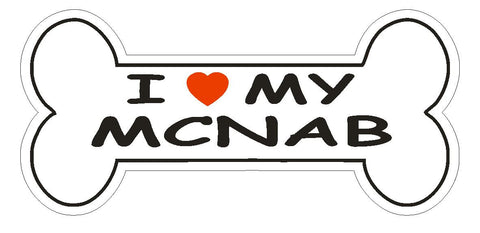 Love My Mcnab Bumper Sticker or Helmet Sticker D2483 Dog Bone Decal - Winter Park Products