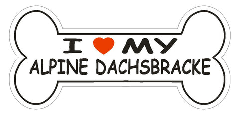 Love My Alpine Dachsbracke Bumper Sticker or Helmet Sticker D2563 Dog Bone Decal - Winter Park Products
