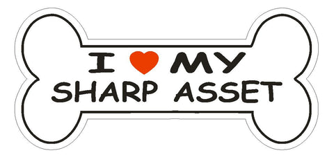 Love My Sharp Asset Bumper Sticker or Helmet Sticker D2539 Dog Bone Decal - Winter Park Products