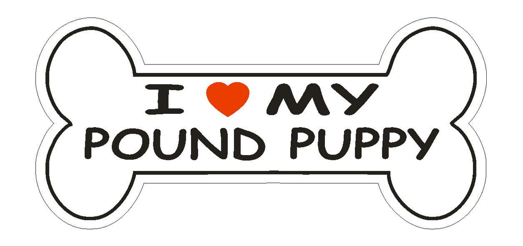 Love My Pound Puppy Bumper Sticker or Helmet Sticker D2396 Dog Bone Pet Lover - Winter Park Products