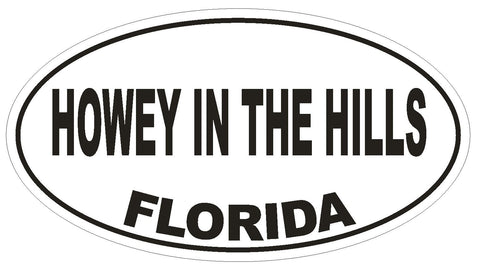 Howey In The Hills Florida Oval Bumper Sticker or Helmet Sticker D2674 Decal - Winter Park Products