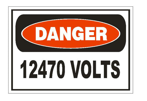 Danger 12470 Volts Electrical Sticker Safety Sign Decal Electrician Label D863 - Winter Park Products