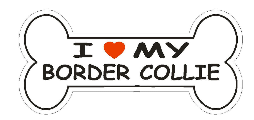 Love My Border Collie Bumper Sticker or Helmet Sticker D1082 Dog Bone Pet Lover - Winter Park Products