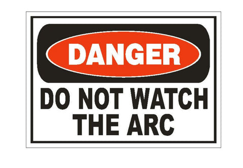 Danger Do Not Watch Sticker Safety Sign Decal Label D872 Welder Welding - Winter Park Products
