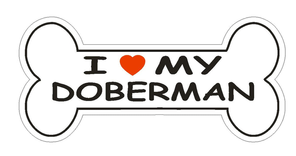 Love My Doberman Bumper Sticker or Helmet Sticker D1088 Dog Bone Pet Lover - Winter Park Products