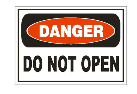 Danger Do Not Open Sticker Safety Sign Decal Label D876 - Winter Park Products