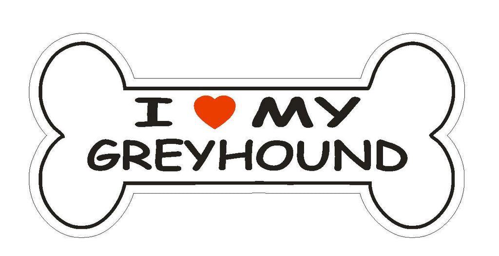 Love My Greyhound Bumper Sticker or Helmet Sticker D1092 Dog Bone Pet Lover - Winter Park Products