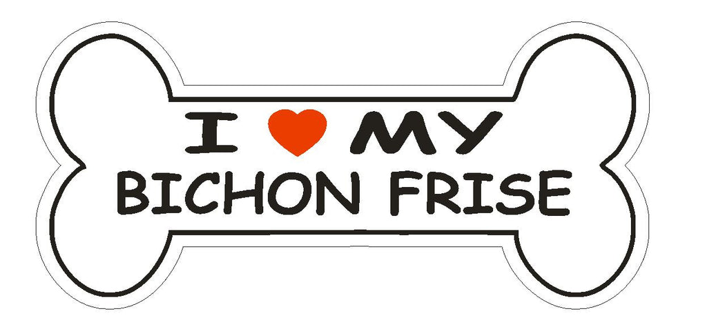 Love My Bichon Frise Bumper Sticker or Helmet Sticker D1121 Dog Bone Pet Lover - Winter Park Products
