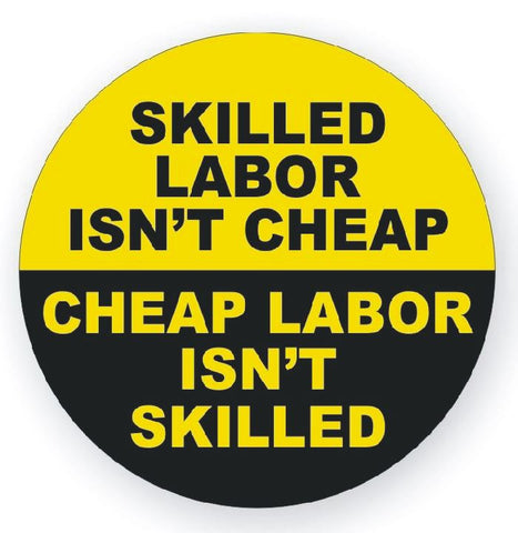 Skilled labor Isn't Cheap Hard Hat Decal Hardhat Sticker Helmet Label H146 - Winter Park Products