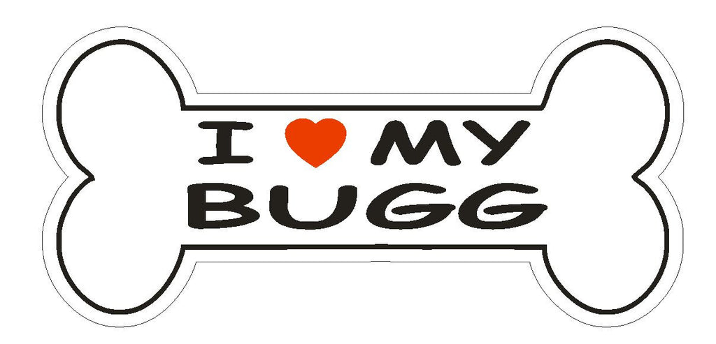 Love My Bugg Bumper Sticker or Helmet Sticker D1160 Dog Lover Pet - Winter Park Products
