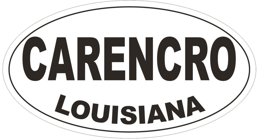 Carencro Louisiana Oval Bumper Sticker or Helmet Sticker D3807