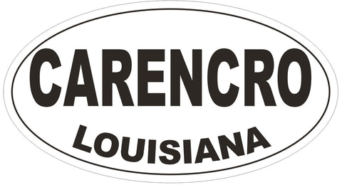 Carencro Louisiana Oval Bumper Sticker or Helmet Sticker D3807