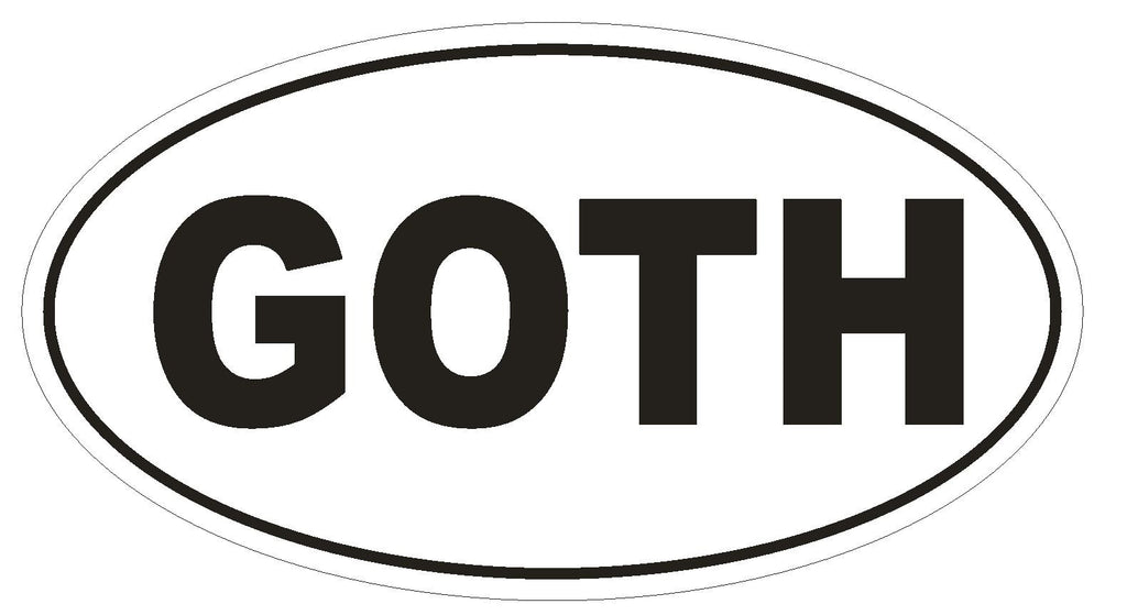 GOTH Oval Bumper Sticker or Helmet Sticker D1986 Euro Oval Gothic - Winter Park Products