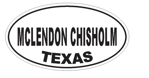 Mclendon Chisholm Texas Oval Bumper Sticker or Helmet Sticker D3648 Euro Oval - Winter Park Products