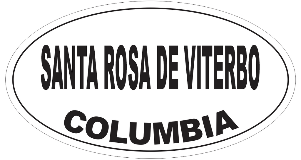 Santa Rosa de Viterbo Columbia Oval Bumper Sticker or Helmet Sticker D5558