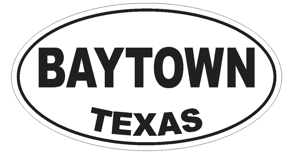 Baytown Texas Oval Bumper Sticker or Helmet Sticker D3208 Euro Oval - Winter Park Products