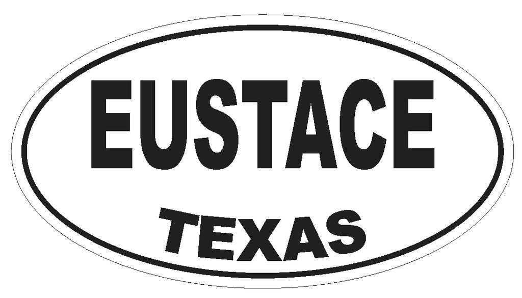 Eustace Texas Oval Bumper Sticker or Helmet Sticker D3372 Euro Oval - Winter Park Products